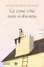 Copertina del libro LE COSE CHE NON SI DICONO