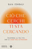 Copertina del libro CIÒ CHE CERCHI TI STA CERCANDO