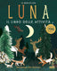 Copertina del libro LUNA. IL LIBRO DELLE ATTIVITÀ. EDIZ. A C