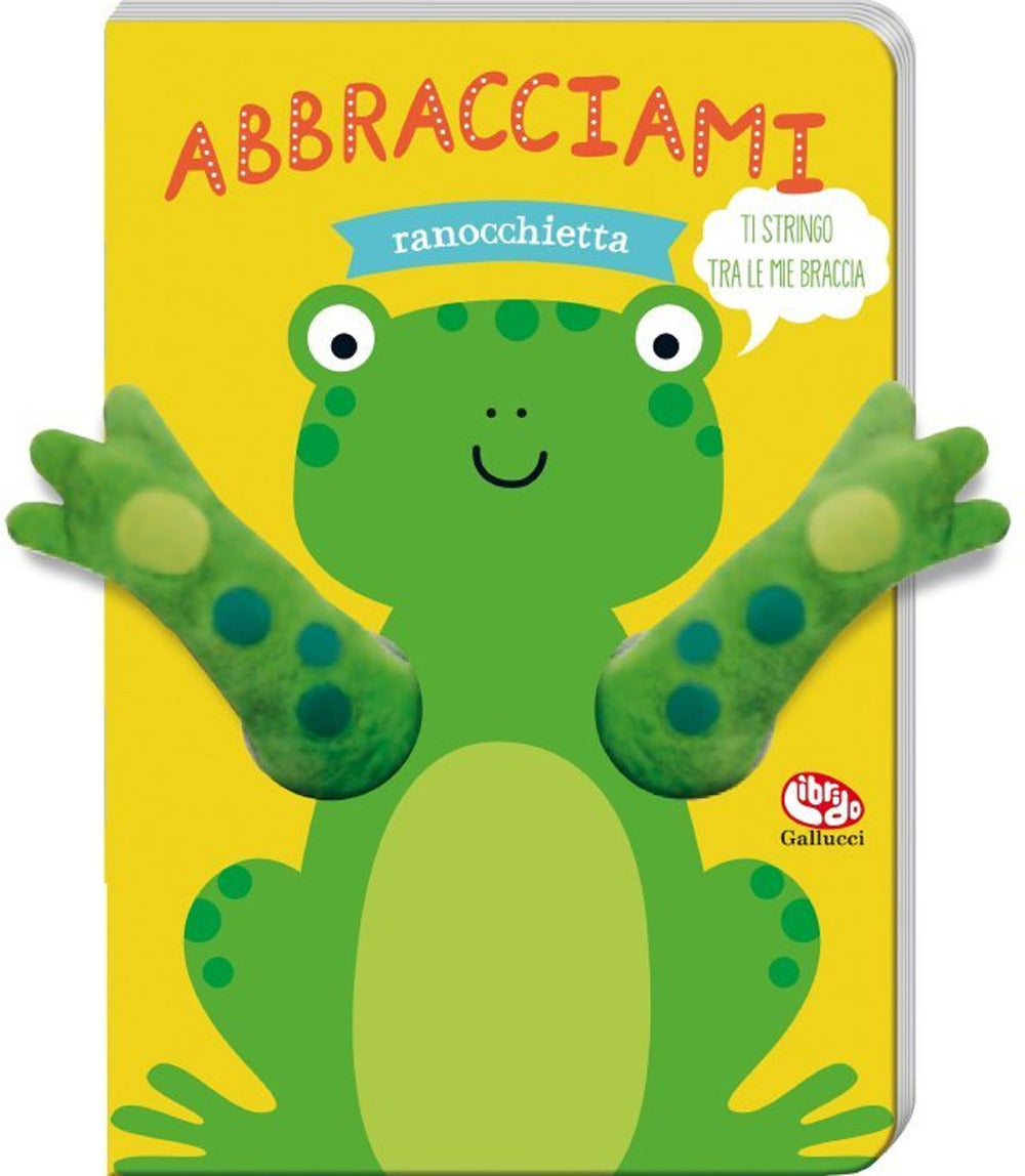 Copertina del libro ABBRACCIAMI RANOCCHIETTA
