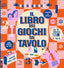 Copertina del libro IL LIBRO DEI GIOCHI DA TAVOLO