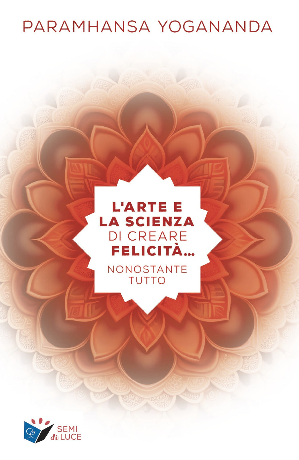 Copertina del libro L'ARTE E LA SCIENZA DI CREARE LA FELICIT