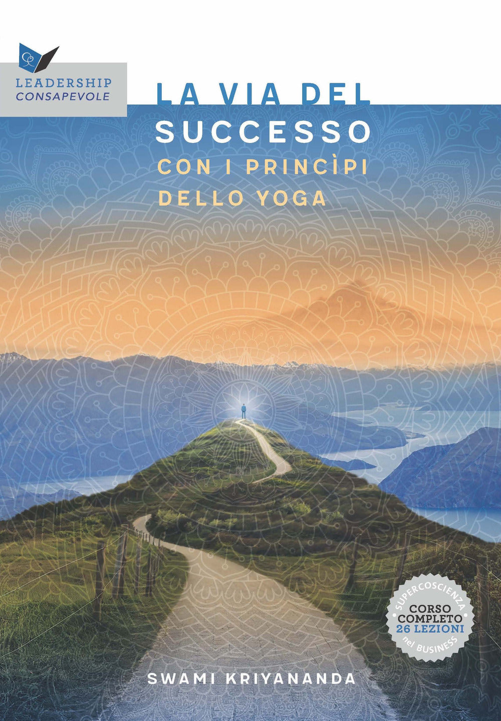Copertina del libro LA VIA DEL SUCCESSO CON I PRINCÌPI DELLO