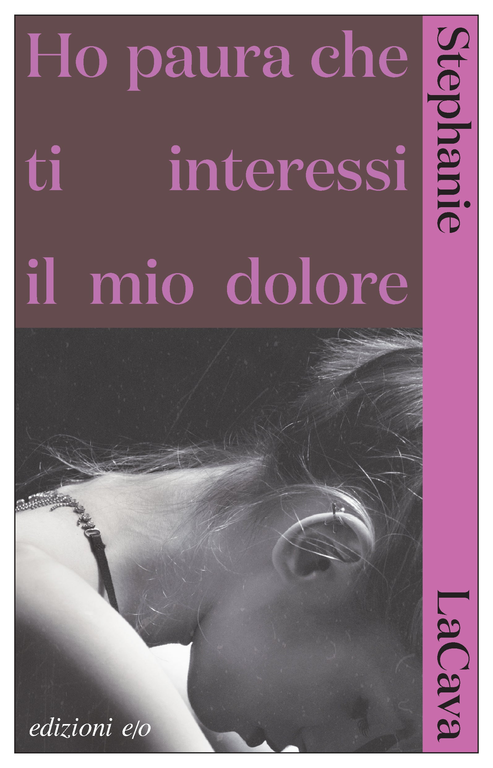 Copertina del libro HO PAURA CHE TI INTERESSI IL MIO DOLORE