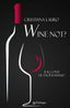 Copertina del libro WINE NOT?