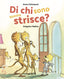Copertina del libro DI CHI SONO QUESTE STRISCE?
