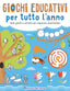 Copertina del libro GIOCHI EDUCATIVI PER TUTTO L'ANNO