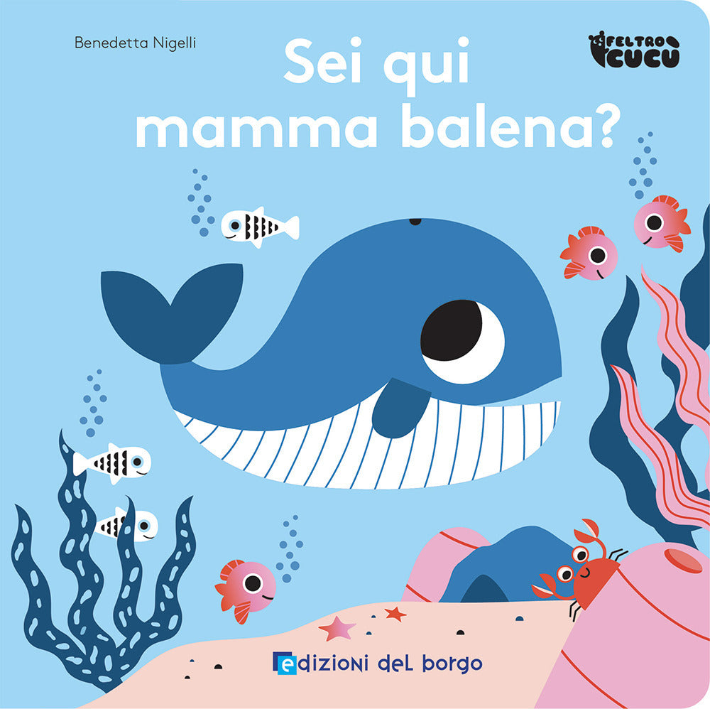 Copertina del libro SEI QUI MAMMA BALENA?