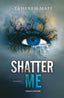 Copertina del libro SHATTER ME