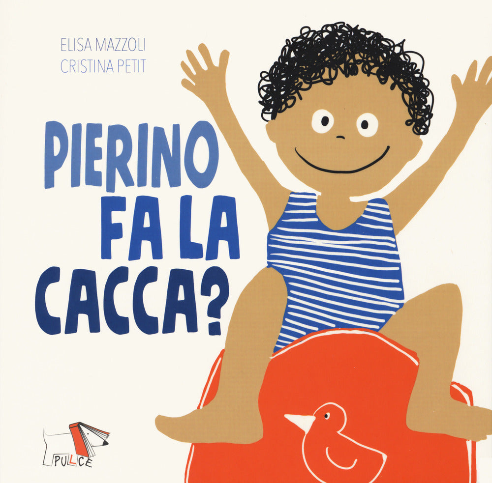 Copertina del libro PIERINO FA LA CACCA? EDIZ. A COLORI