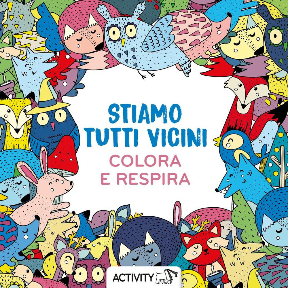 Copertina del libro STIAMO TUTTI VICINI. RESPIRA E COLORA. E Immagine principale del prodotto