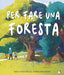 Copertina del libro PER FARE UNA FORESTA. EDIZ. A COLORI