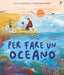 Copertina del libro PER FARE UN OCEANO. EDIZ. A COLORI