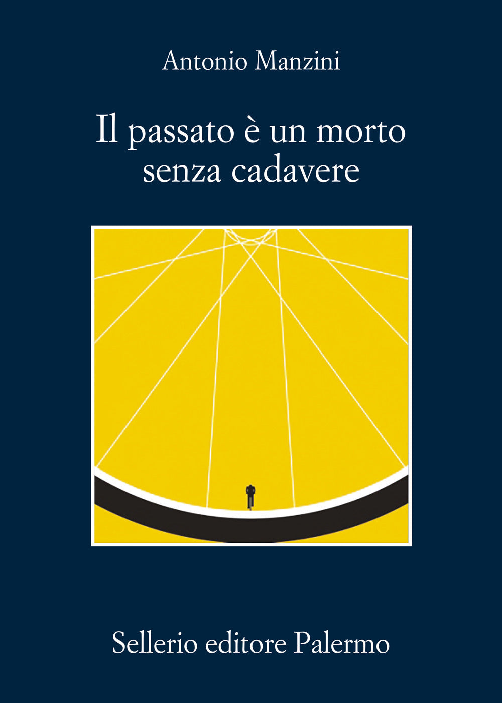 Copertina del libro IL PASSATO È UN MORTO SENZA CADAVERE