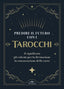 Copertina del libro PREDIRE IL FUTURO CON I TAROCCHI