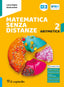 Copertina del libro MATEMATICA SENZA DISTANZE 2 ED. MISTA