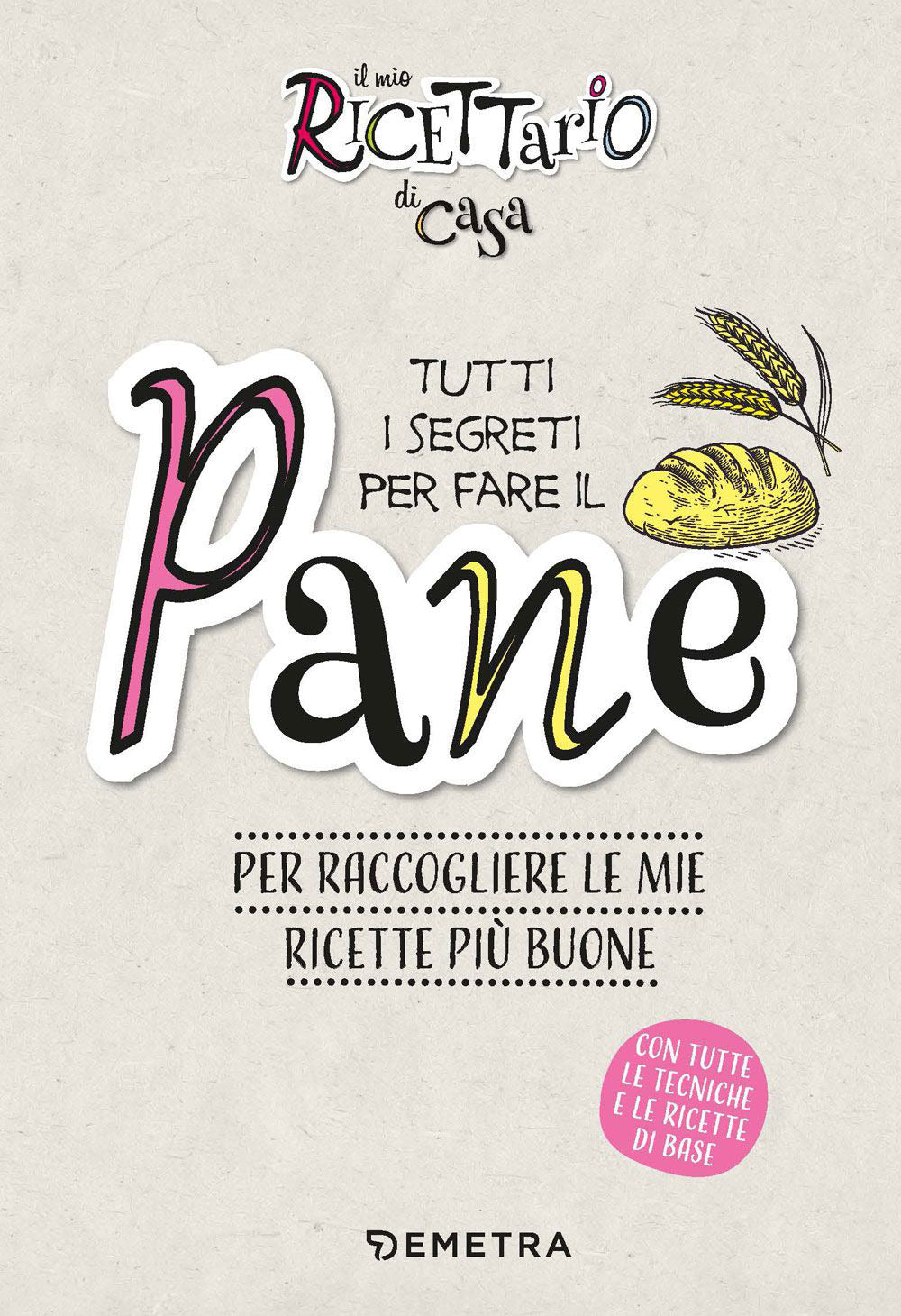 Copertina del libro TUTTI I SEGRETI PER FARE IL PANE Immagine principale del prodotto