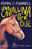 Copertina del libro UNA CAVALLINA PER DUE. STORIE DI CAVALLI