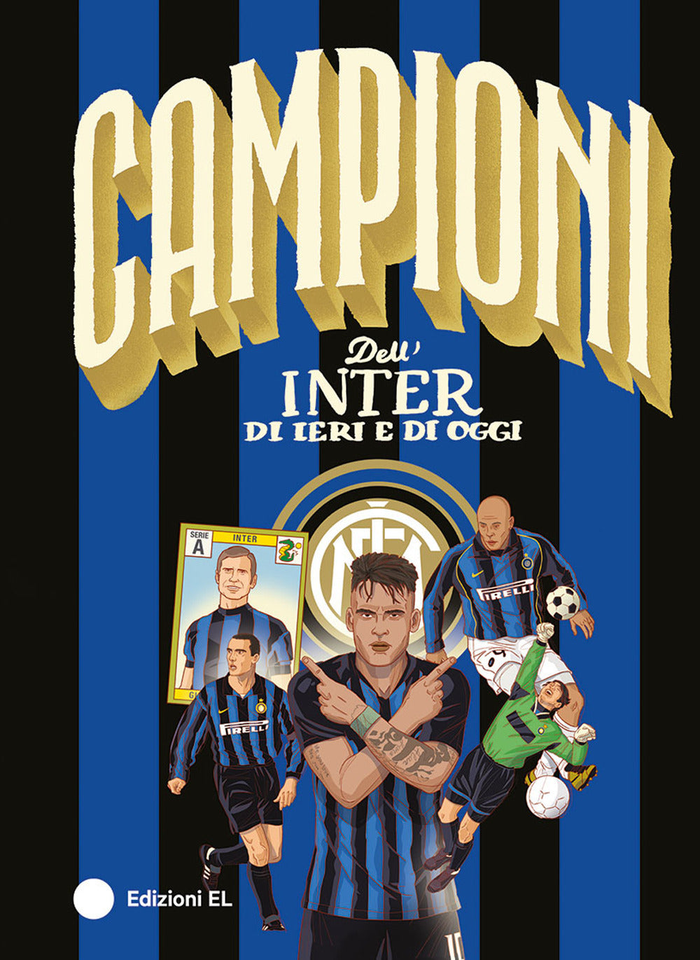 Copertina del libro CAMPIONI DELL'INTER DI IERI E DI OGGI. E