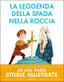 Copertina del libro LA LEGGENDA DELLA SPADA NELLA ROCCIA. ST