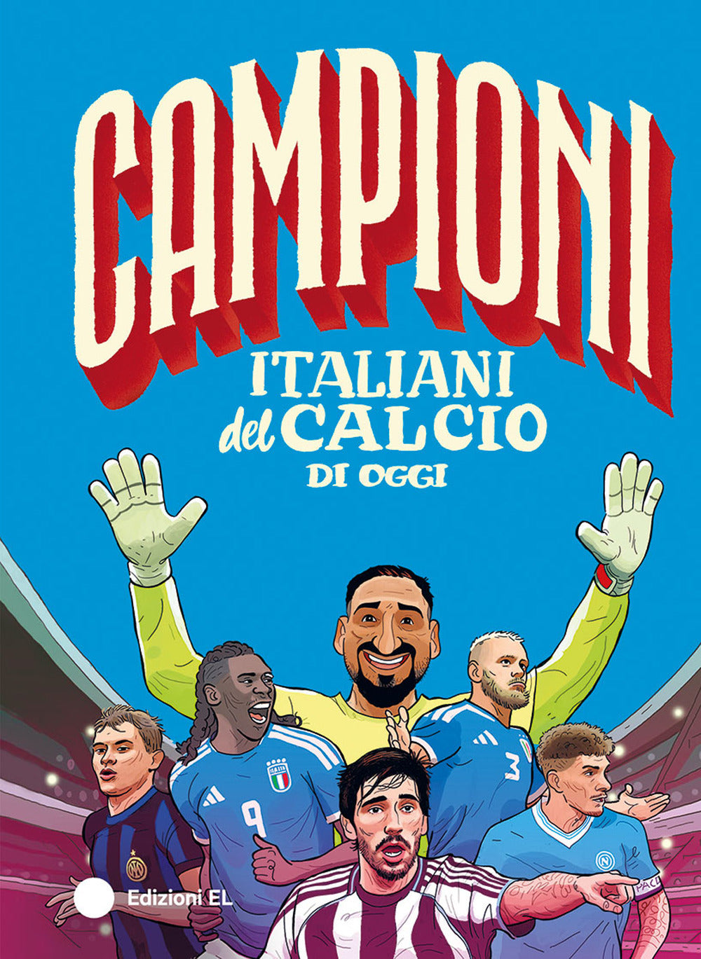 Copertina del libro CAMPIONI ITALIANI DEL CALCIO DI OGGI. ED