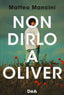 Copertina del libro NON DIRLO A OLIVER