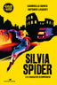 Copertina del libro SILVIA SPIDER E IL RAGAZZO SCOMPARSO
