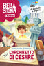 Copertina del libro BELLA STORIA - I ROMANI. L'ARCHITETTO DI