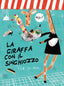 Copertina del libro LA GIRAFFA CON IL SINGHIOZZO. EDIZ. A CO