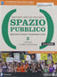Copertina del libro SPAZIO PUBBLICO ED. CLIL 3 ED. MISTA