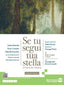 Copertina del libro SE TU SEGUI TUA STELLA ED. BIANCA 1 ED.