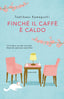 Copertina del libro FINCHE' IL CAFFE' E' CALDO