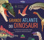 Copertina del libro GRANDE ATLANTE DEI DINOSAURI