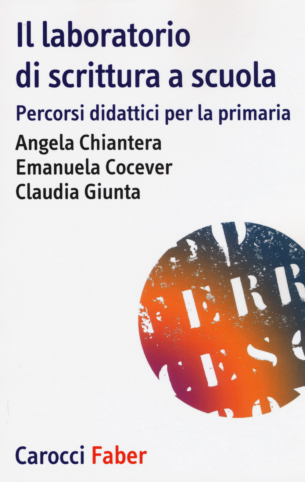 Copertina del libro IL LABORATORIO DI SCRITTURA A SCUOLA