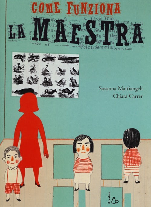 Copertina del libro COME FUNZIONA LA MAESTRA. EDIZ. ILLUSTRA