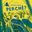 Copertina del libro PERCHE SI DICE PERCHE?