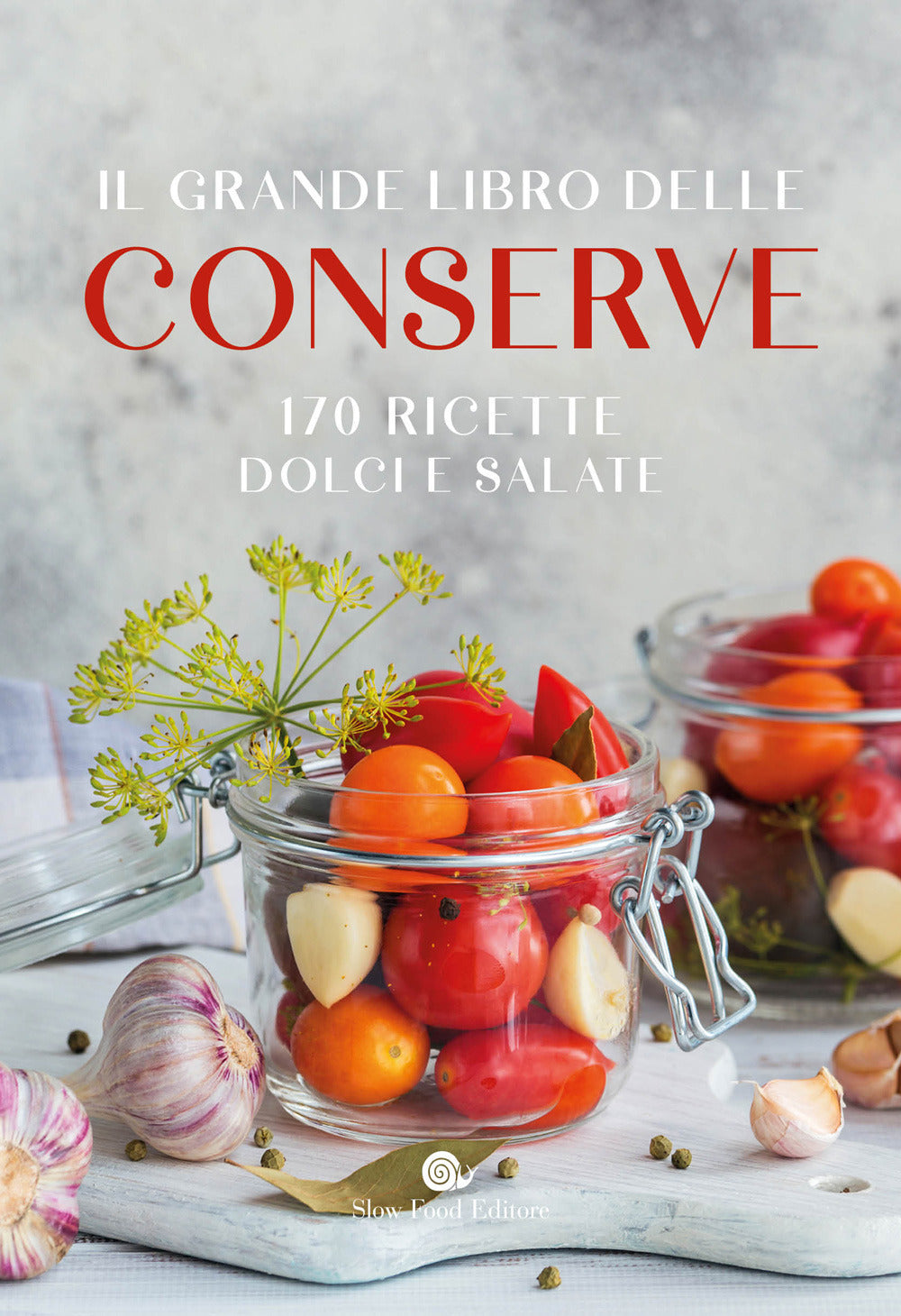 Copertina del libro IL GRANDE LIBRO DELLE CONSERVE