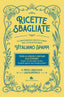 Copertina del libro RICETTE SBAGLIATE