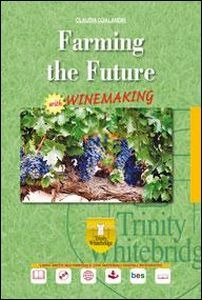 Copertina del libro FARMING THE FUTURE & WINEMAKING ED. MIST