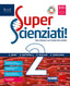 Copertina del libro SUPERSCIENZIATI 2 ED. MISTA