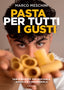 Copertina del libro PASTA PER TUTTI I GUSTI