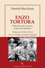 Copertina del libro ENZO TORTORA. DALLA LUCE DEL SUCCESSO AL