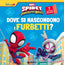 Copertina del libro SPIDEY DOVE SI NASCONDONO I FURBETTI? -