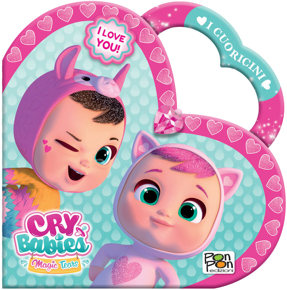 Copertina del libro CRY BABIES. I CUORICINI. I LOVE YOU!