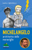 Copertina del libro MICHELANGELO, ARCHITETTO DELLE MERAVIGLI