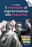 Copertina del libro IL MANUALE DI SOPRAVVIVENZA ALLA MATURIT