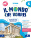 Copertina del libro IL MONDO CHE VORREI 5 ED. MISTA