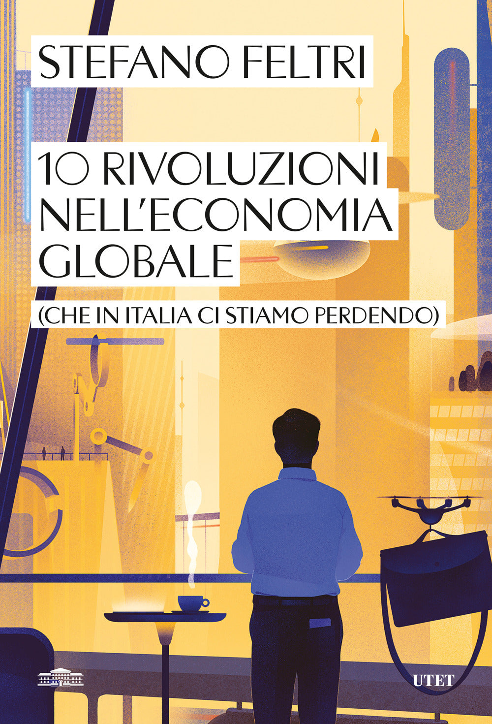 Copertina del libro 10 RIVOLUZIONI NELL'ECONOMIA GLOBALE Immagine principale del prodotto