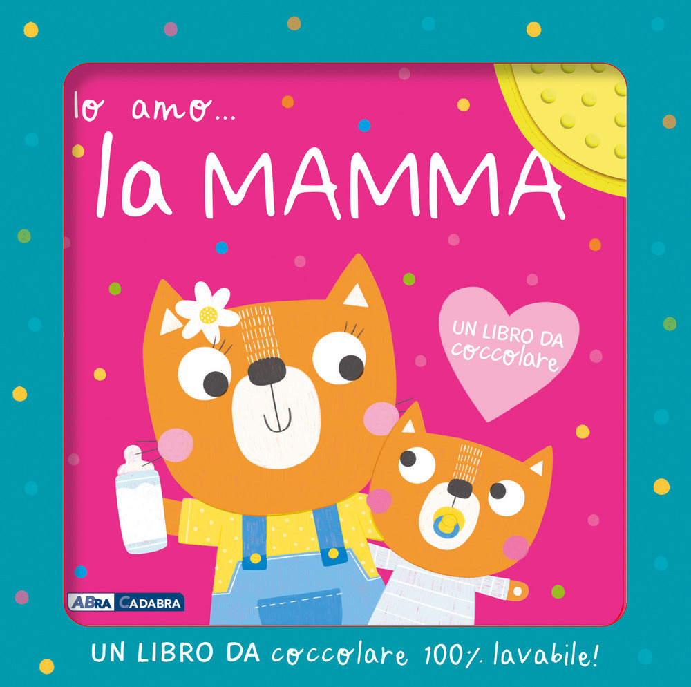 Copertina del libro IO AMO LA MAMMA. LIBRO STOFFA