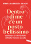Copertina del libro DENTRO DI ME C'È UN POSTO BELLISSIMO